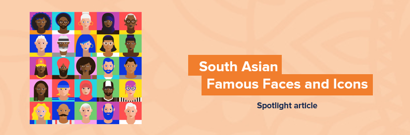 South Asian Famous faces and icons
